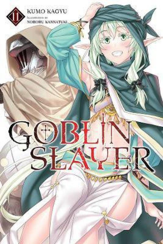 Goblin Slayer, Vol. 11 (light novel)  (English, Paperback, Kagyu Kumo)