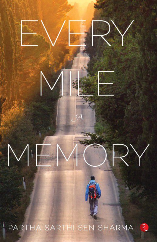 Every Mile a Memory  (English, Paperback, Sharma Partha Sarthi Sen)