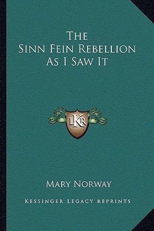 The Sinn Fein Rebellion as I Saw It  (English, Paperback, Norway Mary)
