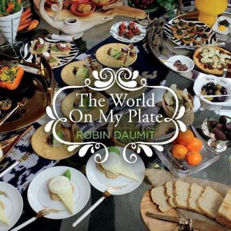 The World On My Plate  (English, Hardcover, Daumit Robin)