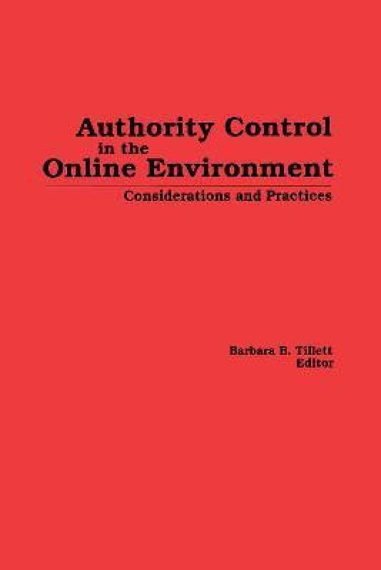 Authority Control in the Online Environment  (English, Hardcover, Tillett Barbara)