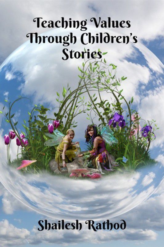 Teaching Values Through Children’s Stories  (English, Paperback, Shailesh Rathod)