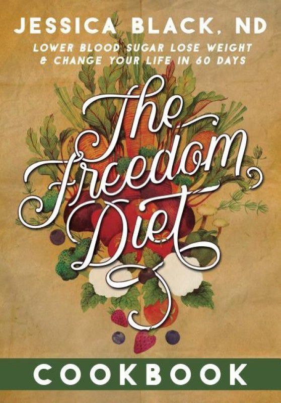 The Freedom Diet Cookbook  (English, Spiral bound, Black Jessica K.)