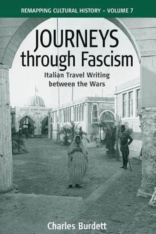 Journeys Through Fascism  (English, Paperback, Burdett Charles)