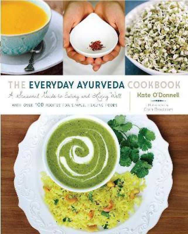 The Everyday Ayurveda Cookbook  (English, Paperback, O'Donnell Kate)