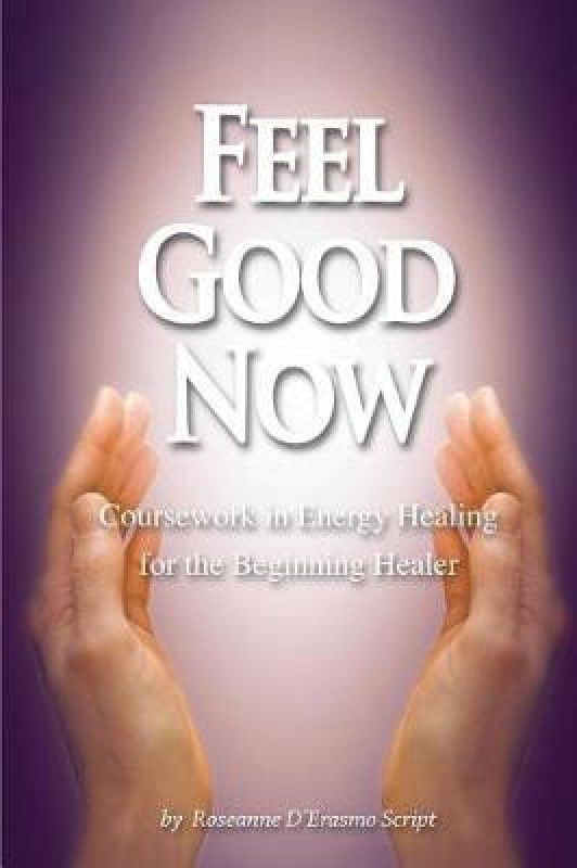 Feel Good Now  (English, Paperback, D'Erasmo Script Roseanne)