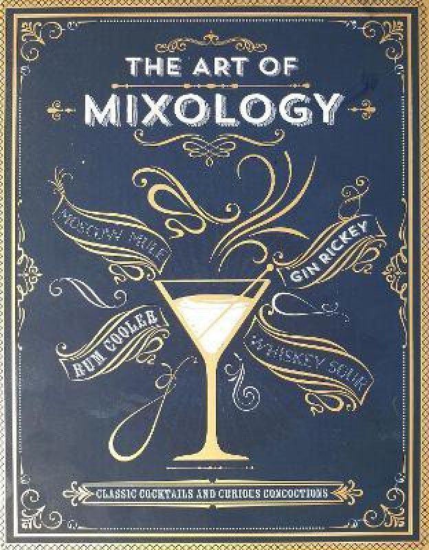 The Art of Mixology  (English, Hardcover, Cottage Door Press)