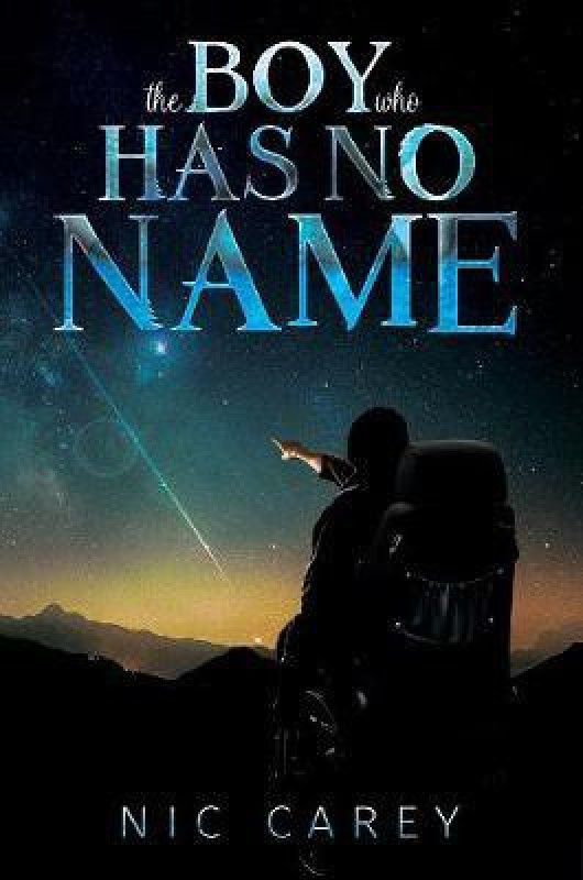 The Boy Who Has No Name  (English, Paperback, Carey Nic)