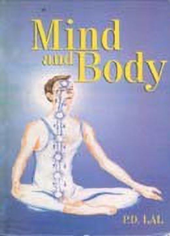 Mind and Body  (English, Hardcover, Lal P.D.)