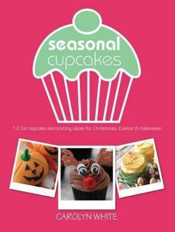 Seasonal Cupcakes  (English, Paperback, White Carolyn)