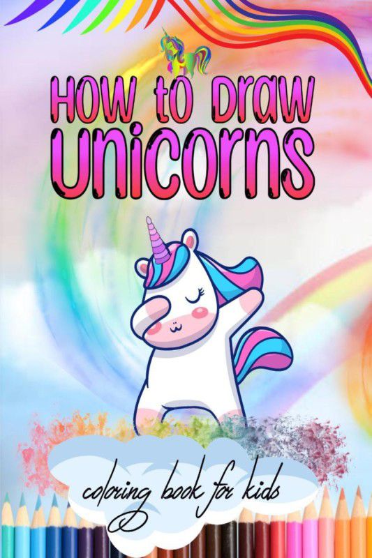 How to Draw Unicorns / यूनिकॉर्न कैसे बनाएं  (Hindi, Paperback, Tc Costelo)