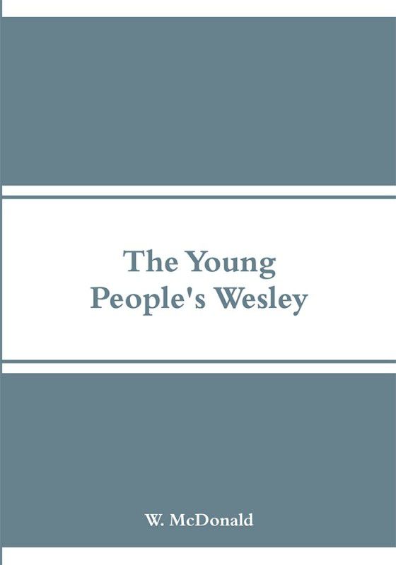 The Young People's Wesley  (English, Paperback, McDonald W)