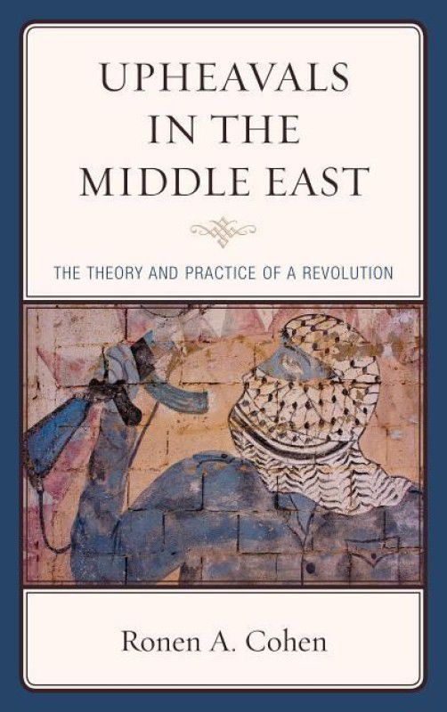 Upheavals in the Middle East  (English, Paperback, Cohen Ronen A.)