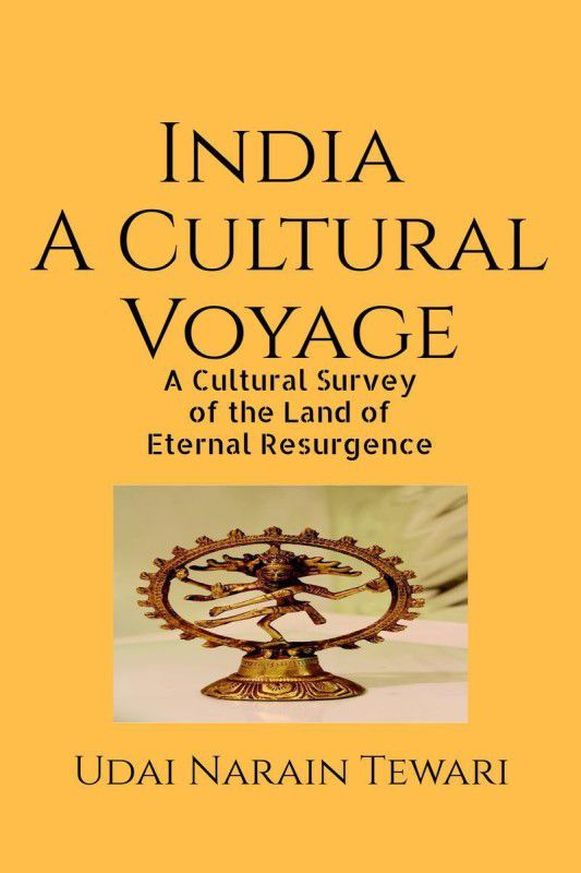 India A Cultural Voyage  (English, Paperback, Udai Narain Tewari)