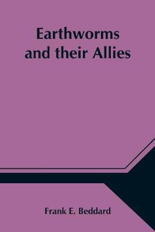 Earthworms and their Allies  (English, Paperback, E Beddard Frank)