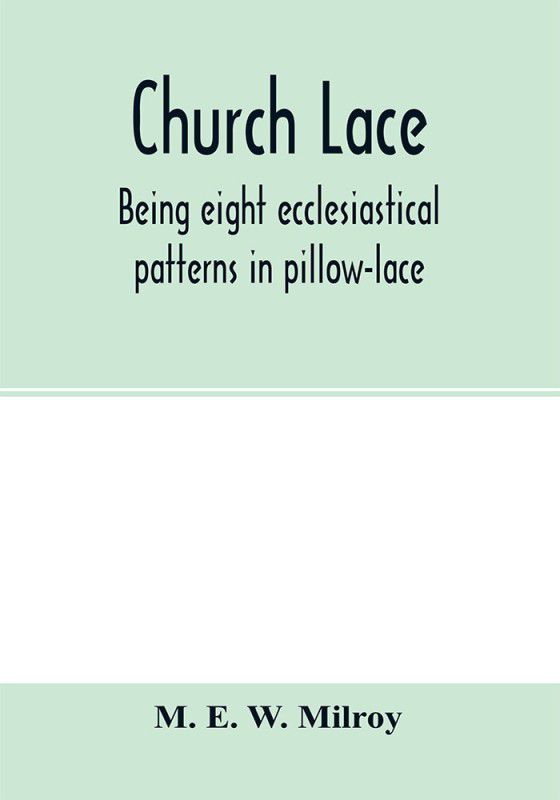 Church lace  (English, Paperback, E W Milroy M)