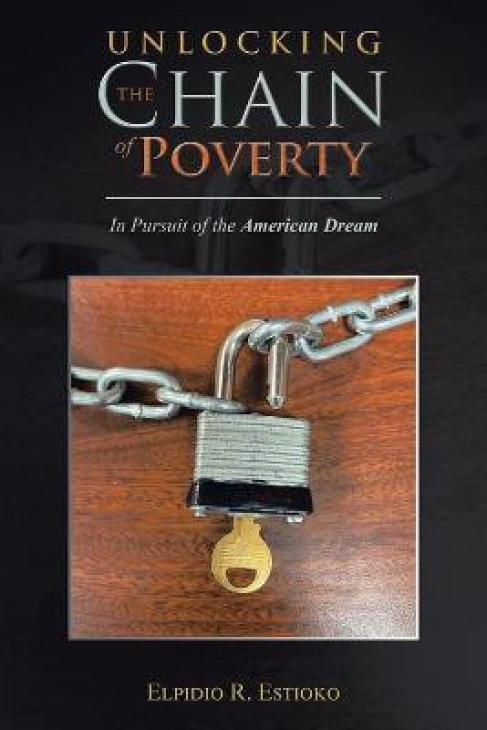 Unlocking the Chain of Poverty  (English, Paperback, Estioko Elpidio R)