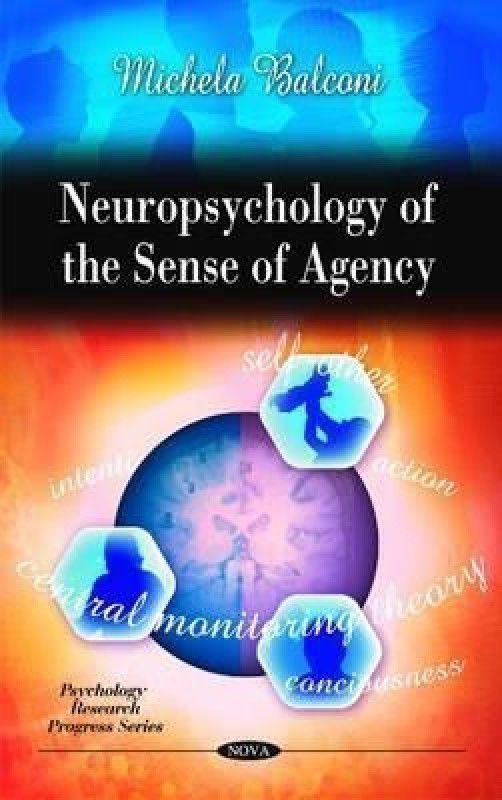 Neuropsychology of the Sense of Agency  (English, Hardcover, Balconi Michela)