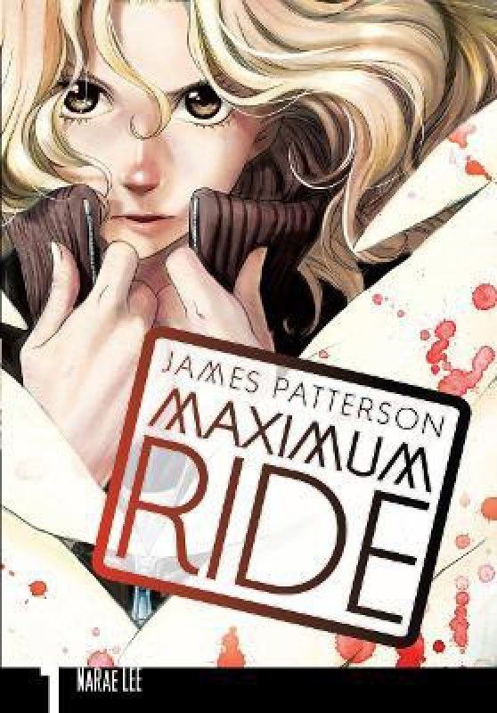 Maximum Ride: Manga Volume 1  (English, Paperback, Patterson James)