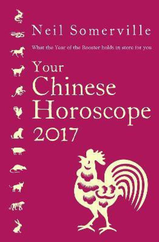 Your Chinese Horoscope 2017  (English, Paperback, Somerville Neil)