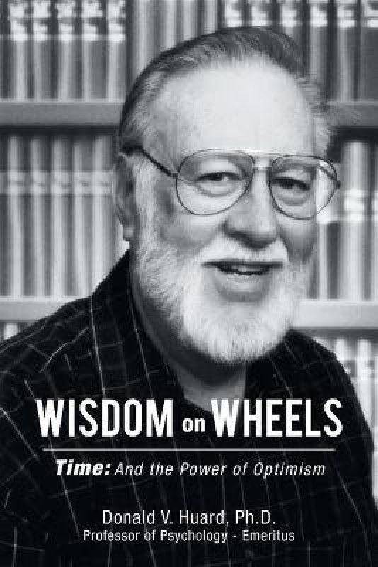 Wisdom on Wheels  (English, Paperback, Huard Donald V PH D)
