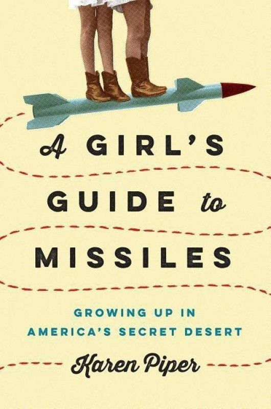 A Girl's Guide To Missiles  (English, Hardcover, Piper Karen)