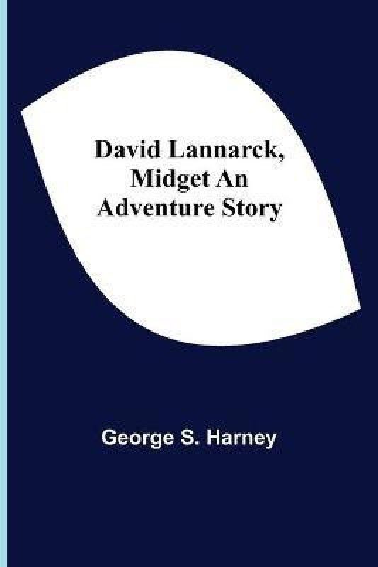 David Lannarck, Midget An Adventure Story  (English, Paperback, S Harney George)