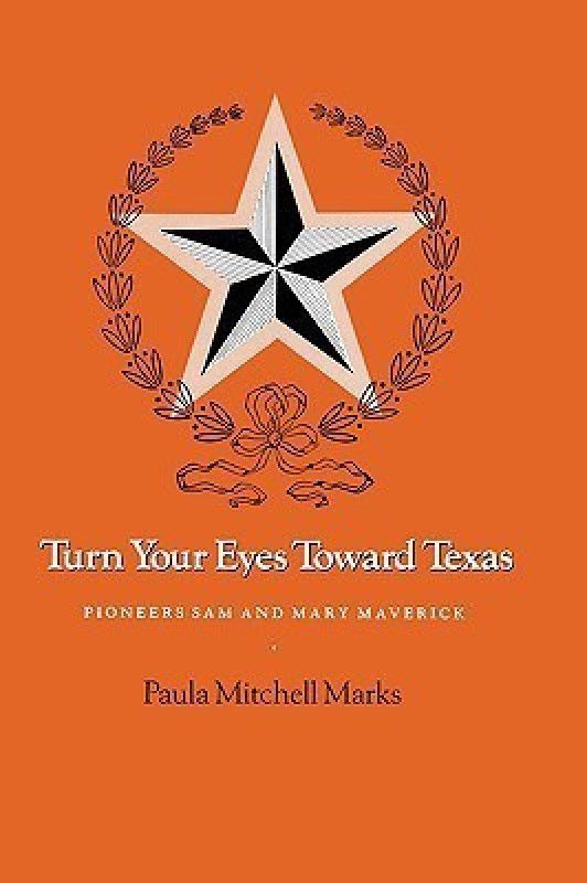 Turn Your Eyes Toward Texas  (English, Paperback, Marks Paula Mitchell)