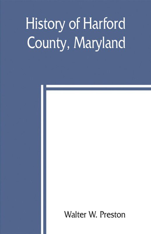History of Harford County, Maryland  (English, Paperback, W Preston Walter)