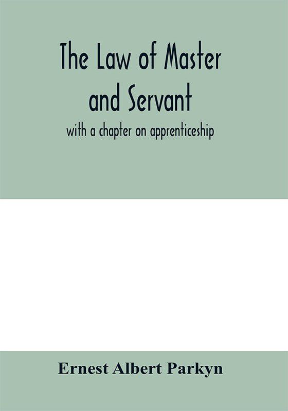 The law of master and servant  (English, Paperback, Albert Parkyn Ernest)