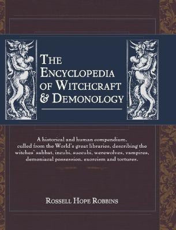 The Encyclopedia Of Witchcraft & Demonology  (English, Hardcover, Robbins Rossell Hope)