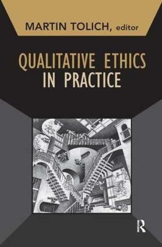 Qualitative Ethics in Practice  (English, Hardcover, Tolich Martin)