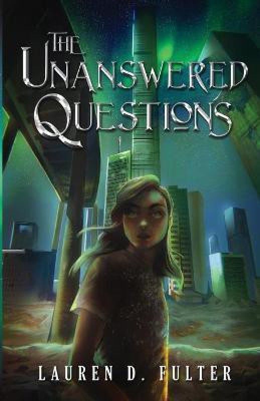 The Unanswered Questions (Book One of the Unanswered Questions Series)  (English, Paperback, Fulter Lauren D)