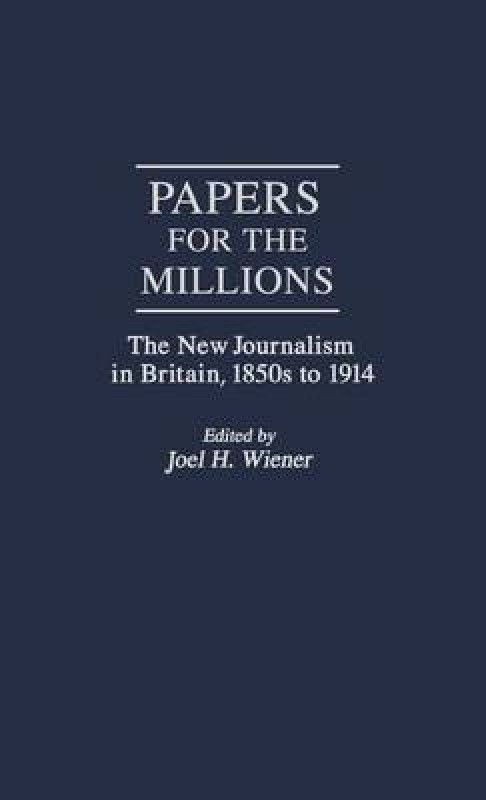 Papers for the Millions  (English, Hardcover, Wiener Joel H.)