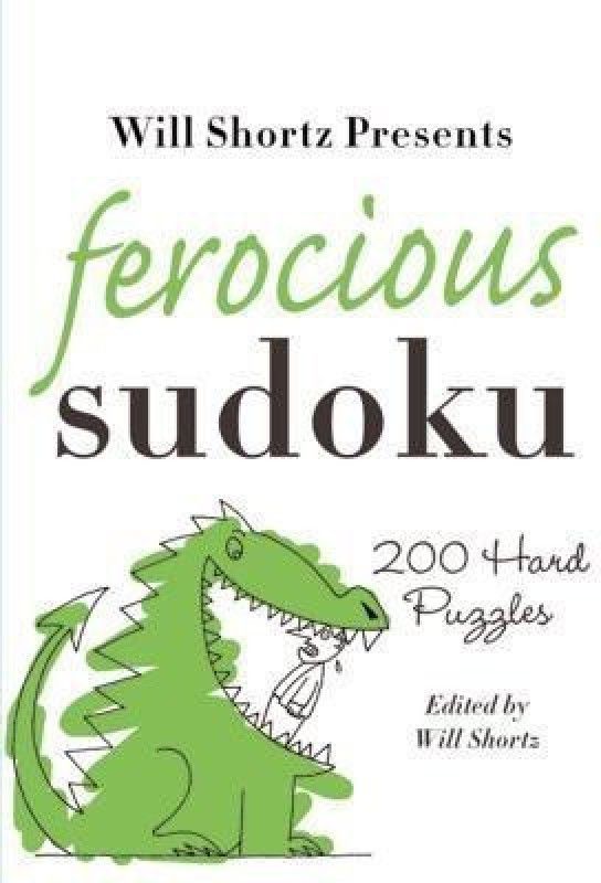 Ferocious Sudoku  (English, Paperback, Shortz Will)