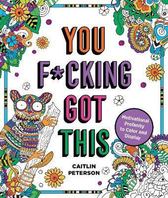 You F*cking Got This  (English, Paperback, Peterson Caitlin)