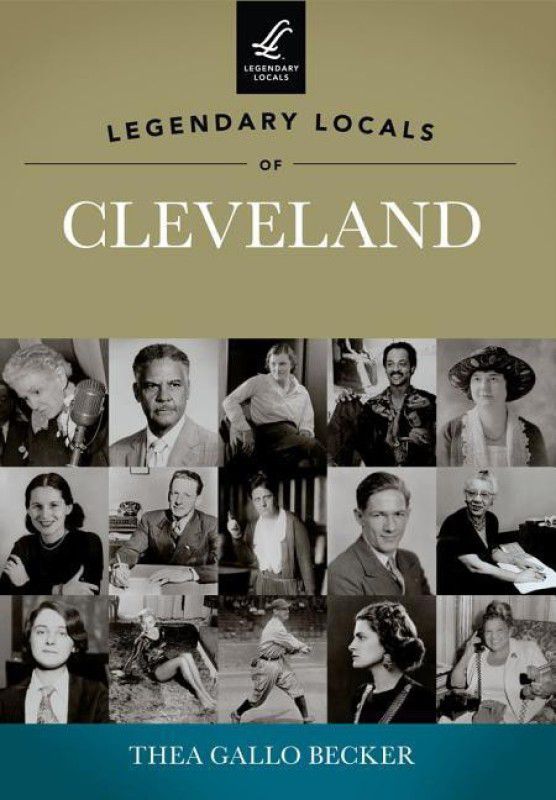 Legendary Locals of Cleveland  (English, Paperback, Thea Gallo Becker)