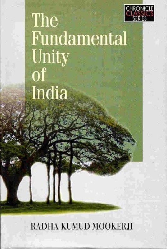 The Fundamental Unity of India  (English, Paperback, Mookerji Radha Kumud)