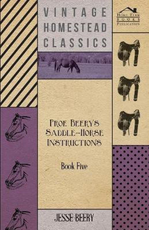 Prof. Beery's Saddle-Horse Instructions - Book Five  (English, Paperback, Beery Jesse)