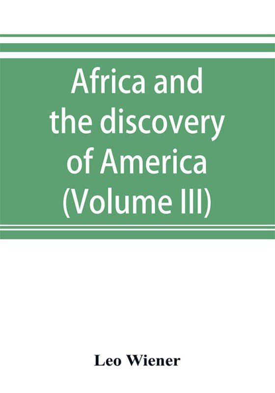 Africa and the discovery of America (Volume III)  (English, Paperback, Wiener Leo)