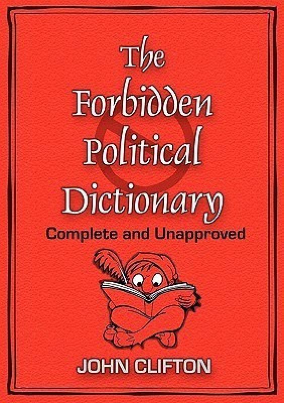 The Forbidden Political Dictionary  (English, Paperback, Clifton John)