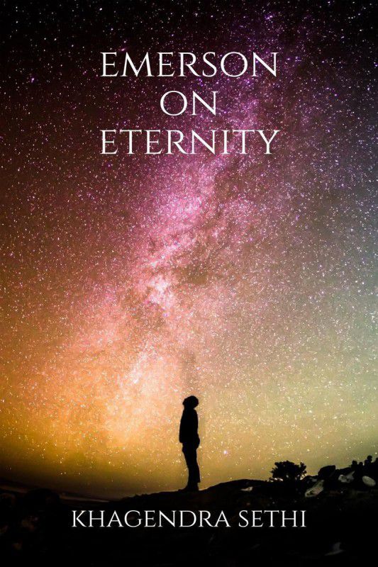 Emerson on Eternity  (English, Paperback, Dr Khagendra Sethi)