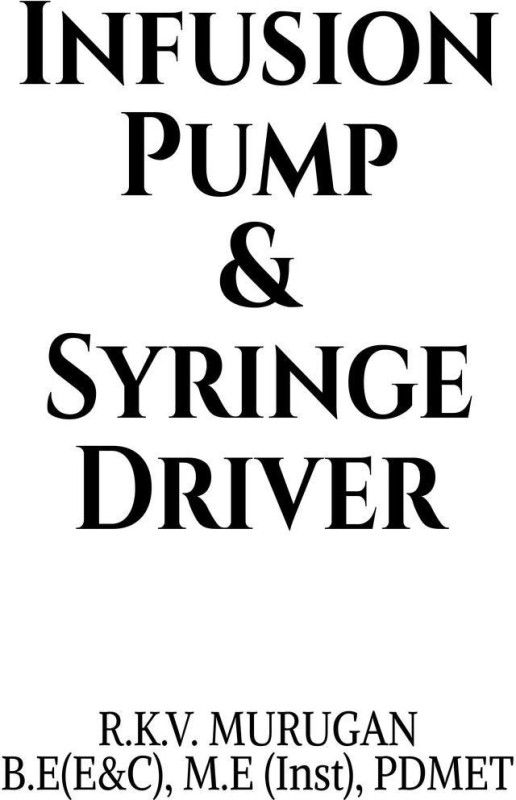 INFUSION PUMP & SYRINGE DRIVER  (English, Paperback, Rkv Murugan)