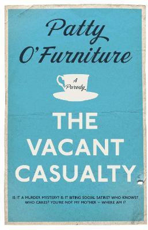 The Vacant Casualty  (English, Hardcover, O'Furniture Patty)