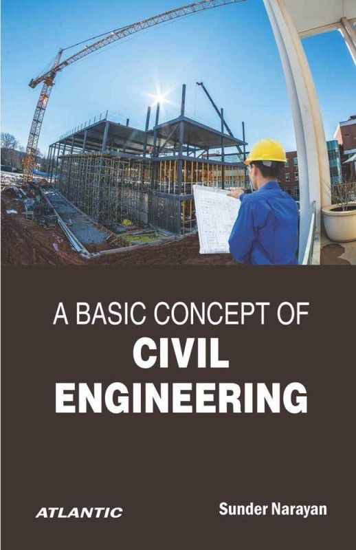 A Basic Concept of Civil Engineering  (English, Paperback, Narayan Sunder)