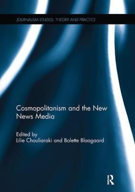 Cosmopolitanism and the New News Media  (English, Paperback, unknown)