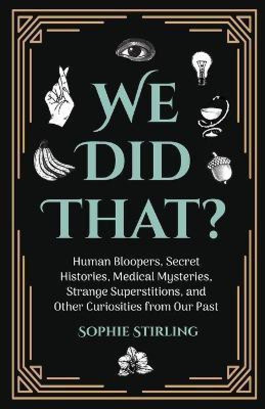 We Did That?  (English, Paperback, Stirling Sophie)