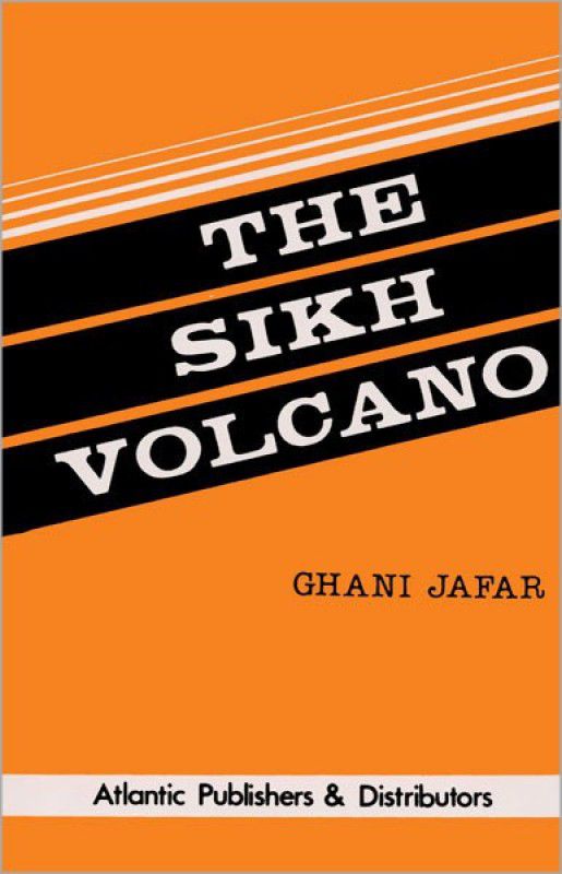 The Sikh Volcano  (English, Hardcover, Jafar Ghani)