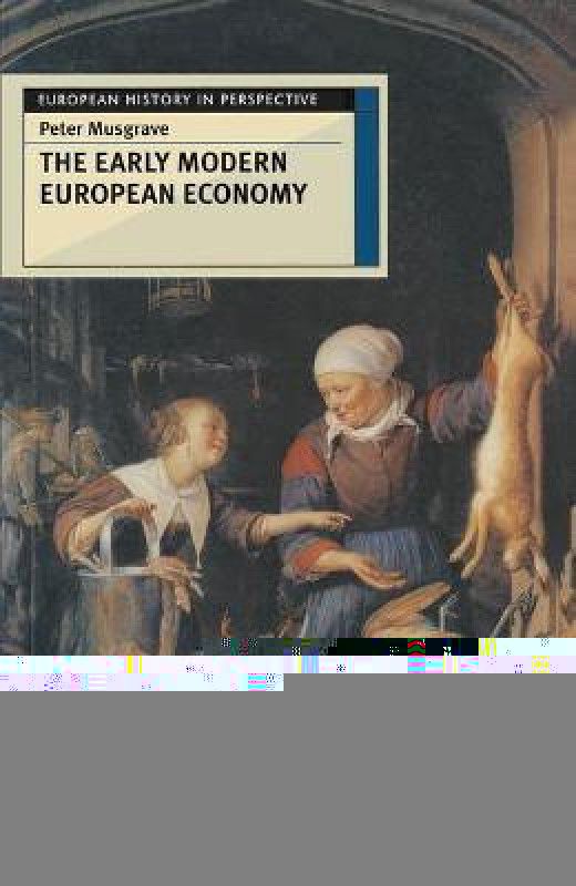 The Early Modern European Economy  (English, Paperback, Musgrave Peter)