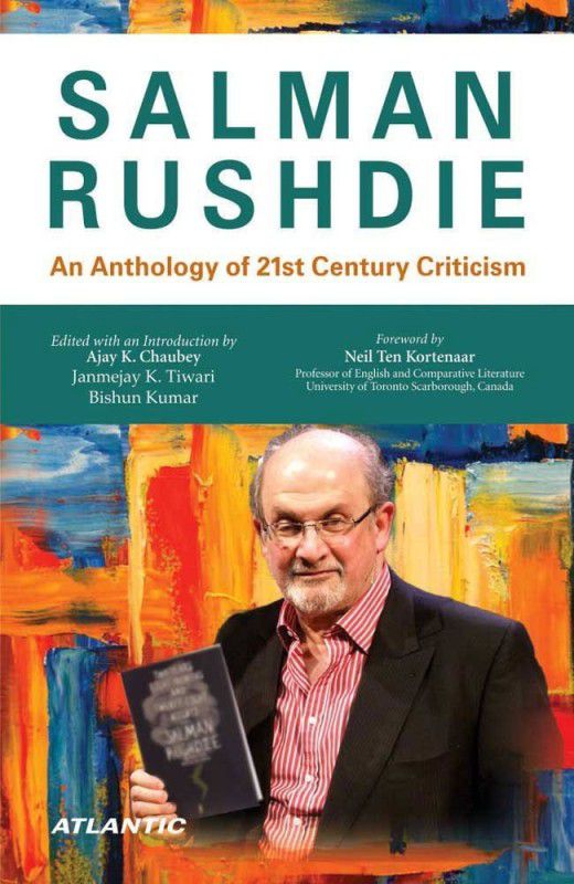 Salman Rushdie an Anthology of 21st Century Criticism  (English, Hardcover, Chaubey Ajay K.)